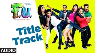 f u title track audio f u friendship unlimited vishal mishra wrisha dutta samir saptiskar