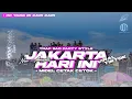 Download Lagu DJ JAKARTA HARI INI STYLE TRAP SAD PARTY MIDDLE CETAK CETOK VIRAL TIKTOK