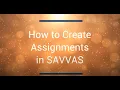 How to Create Assignments in Savvas