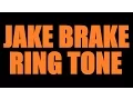 Download Lagu Jake Brake Ring Tone!