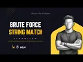 Brute Force String Matching Algorithm Data Structures