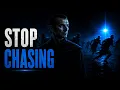 When You Stop Chasing Everything Changes Machiavelli