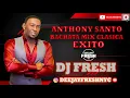 ANTHONY SANTO BACHATA MIX CLASICA - DEEJAYFRESHNYC