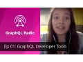 Ep 01 - Grap L Developer Tools with Danielle Man Apollo