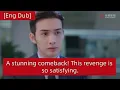 Eng Dub A stunning comeback This revenge is so satisfying