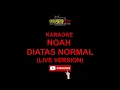 Download Lagu Noah - Diatas Normal (Karaoke)