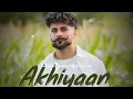 AKHIYAAN 👀🔥 | Gurneet Dosanjh | New Punjabi Song 2026 | Romantic Punjabi Vibe | Official Music Video