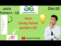 GeeksforGeeks Pattern Day10 pattern 10 for beginners in java 2023 GeeksforGeeks s
