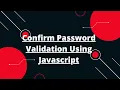 JavaScript Tutorial in Hindi Confirm Password Validation Using Javascript