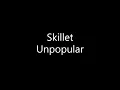 Skillet - Unpopular (Lyrics)