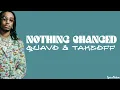 Quavo & Takeoff - Nothing Changed (lyrics)