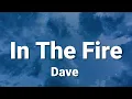 Dave - In The Fire (Lyrics) ft. Fredo, Meekz, Giggs & Ghetts