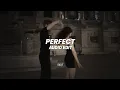 Perfect - Ed Sheeran [edit audio]