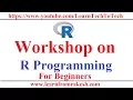 Live workshop on R Programming Basic Syntax Vectors factor Data Frames List Array etc