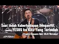 Download Lagu Saat indah kuberhadapan denganMu medley Yesusku Kau terindah - Franky Kuncoro feat  GSJS Worship