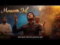 Lagu Masoom Dil | Heart-Touching Sufi Qawwali | Soulful Love \u0026 Pain Song 2025 | V-Series 