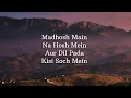 Madhosh Lyrics | Siddharth Basrur | Lyricality 