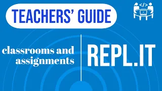 repl it for computer science teachers how to create classrooms and build assignments