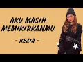 Download Lagu KEZIA - Aku Masih Memikirkanmu || Lirik Lagu