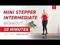Mini Stepper Intermediate Workout - Sprint Intervals 20 Minutes