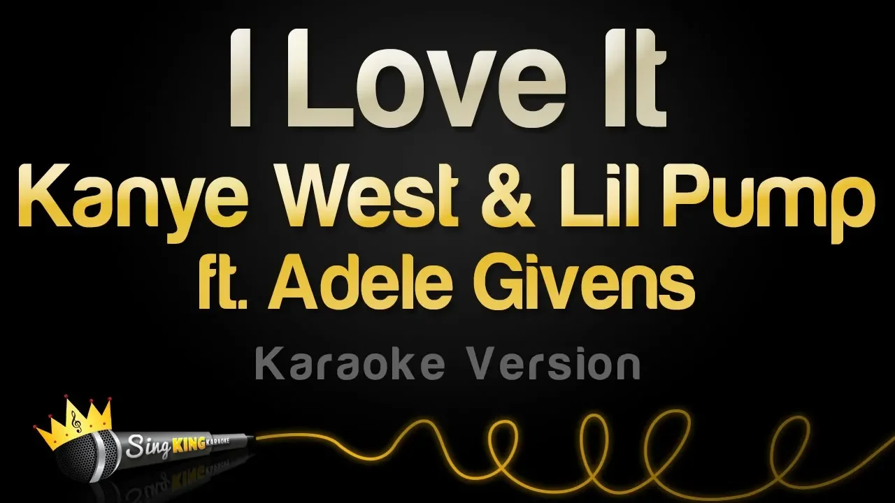 Kanye West & Lil Pump ft. Adele Givens - I Love It (Karaoke Version)