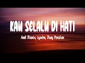Download Lagu Andi Rianto, Lyodra, Rony Parulian - Kau Selalu Di Hati (Lirik Lagu) Playlist Mix