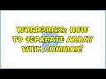 Wordpress How to separate array with commas