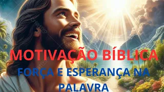 Motivação Bíblica: Encontre Força e Esperança na Palavra de Deus