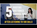 5 Roofing Customer Service Tips After Listening to 100 Calls
