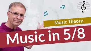 Listening to Music in 5/8 - Music Theory