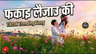 fakkai laijau ki tiktol viral song new nepali song best romantic song 2082