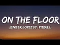 Download Lagu Jennifer Lopez - On The Floors ft. Pitbull