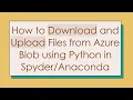 How to Download and Upload Files from Azure Blob using Python in
