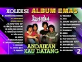 KOLEKSI ALBUM EMAS KOES PLUS VOL. 2 - Andaikan Kau Datang Kembali #dpmevergreen #koesplus