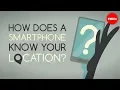 How does your smartphone know your location - Wilton L Virgo