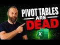 I don t use Pivot Tables in Excel anymore I do this instead