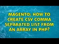 Magento How to create csv comma separated list from an array in PHP