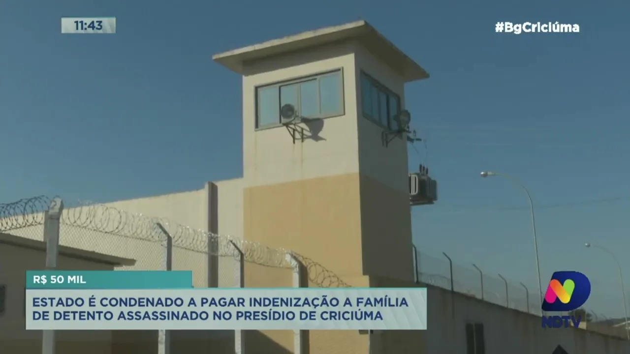 Estado é condenado a pagar indenização a família de detento assassinado no Presídio de Criciúma