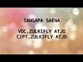 Download Lagu Sangapa Saena lirik \u0026 audio ASLI voc.zulkifly atjo