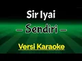 Download Lagu Siriyai - Sendiri ( KARAOKE ) Alunan musik nya bikin seger sob !!