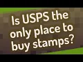 Is USPS the only place to buy stamps