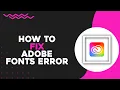 How To Fix Adobe Fonts Error in Creative Cloud Easiest Way