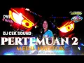 Download Lagu DJ PERTEMUAN 2 MEDIL NROTOK PARTY BASS MBEDIL DC MUSIK | DK PRODUCTION