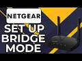 HOW TO SETUP BRIDGE MODE ON NETGEAR ROUTER 2026