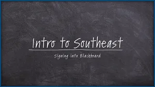 Intro to Southeast Blackboard