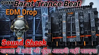 barat trance beat 2025 sound check ll hard competition beat edm drop dj vkn prayagraj