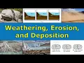 Weathering Erosion and Deposition Overview