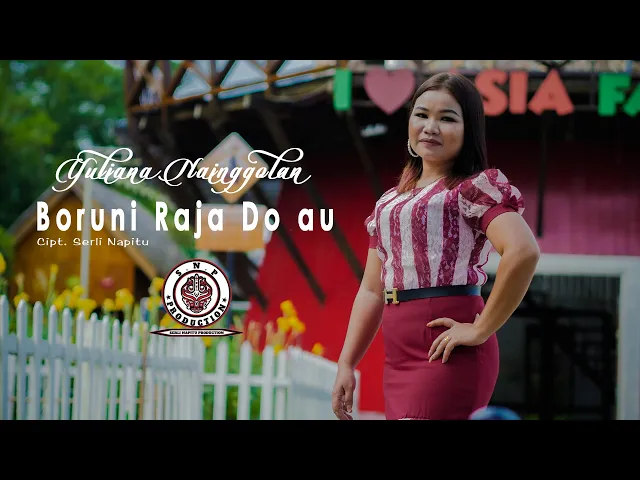 Download MP3 YULIANA NAINGGOLAN  | BORUNI RAJA DO AU (OFFICIAL MUSIC VIDEO) | CIPT SERLI NAPITU