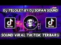 Download Lagu DJ TELOLET BY DJ SOPAN SOUND Riko Beban🥀 SOUND VIRAL TIKTOK