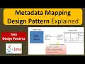 Metadata Mapping Design Pattern Explained